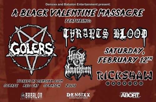 A Black Valentine Massacre: The Golers, Tyrants Blood, Horde Of Anachron @ Rickshaw Theatre Feb 12 2011 - May 9th @ Rickshaw Theatre