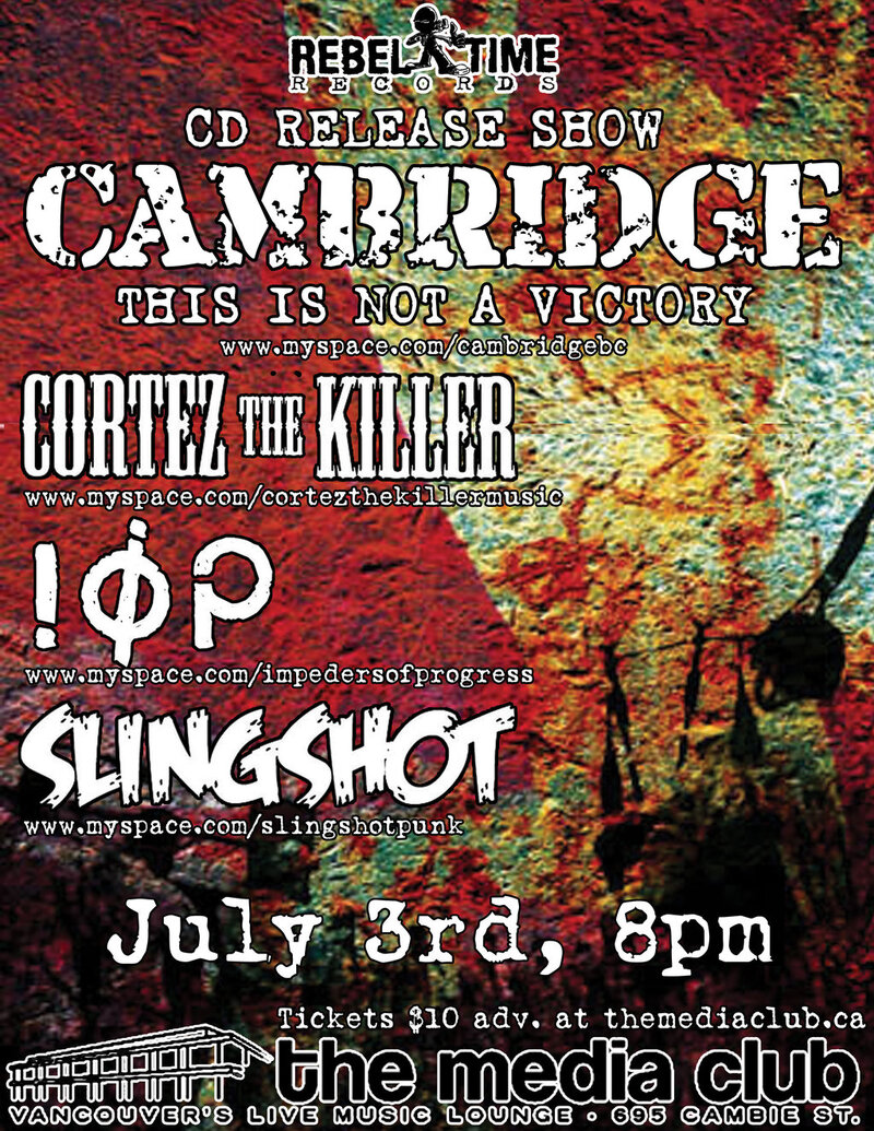 CAMBRIDGE - THIS IS NOT A VICTORY CD RELEASE SHOW: Cambridge, Cortez The Killer, IMPEDERS OF PROGRESS, sling shot  @ The Media Club Jul 3 2010 - May 6th @ The Media Club