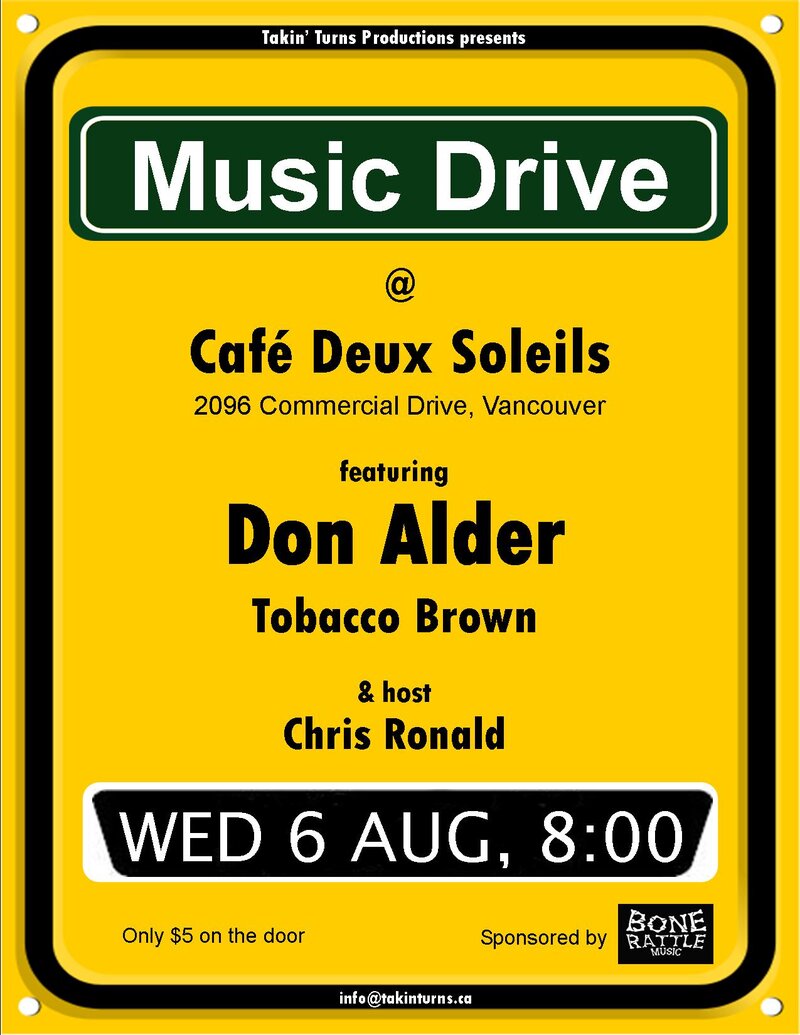 Music Drive: Don Alder, Tobacco Brown, Chris Ronald (Host) @ Cafe deux Soleils Aug 6 2014 - Jun 7th @ Cafe deux Soleils