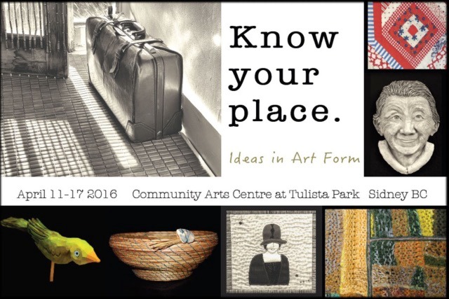 Know your place. @ Community Arts Council of the Saanich Peninsula Apr 11 2016 - May 1st @ Community Arts Council of the Saanich Peninsula
