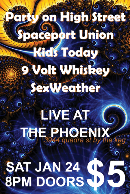 Petey's Birthday Party - everyone's invited - with...: The Party on High Street, Spaceport Union, Kids Today, 9Volt Whiskey, Sexweather @ The Phoenix Bar and Grill Jan 24 2015 - May 6th @ The Phoenix Bar and Grill