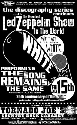 The Greatest Led Zeppelin Show in The World!: Michael White & The White @ Tornado Joe's - Jul 15, 2005