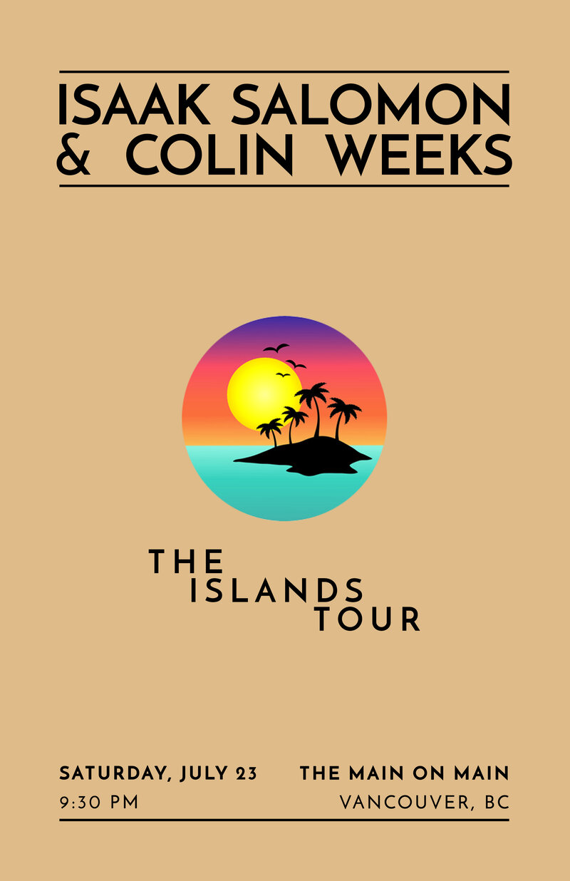 The Islands Tour: Isaak Salomon, Colin Weeks @ The Main Jul 23 2016 - May 6th @ The Main