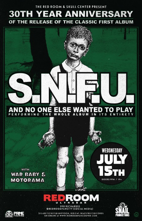 The Red Room Presents 30th Anniversary of And No One Else Wanted To Play: SNFU, War Baby, Motorama @ The Red Room Jul 15 2015 - May 16th @ The Red Room
