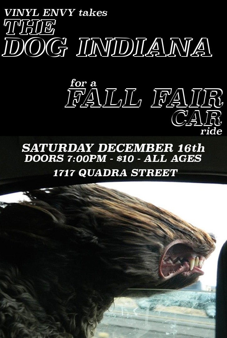 Vinyl Envy Presents!: The Dog Indiana , Fall Fair Car @ Vinyl Envy Dec 16 2017 - May 1st @ Vinyl Envy