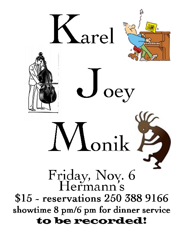 Karel, Joey and Monik: Karel Roessingh, Joey Smith, Monik Nordine @ Hermann's Jazz Club Nov 6 2015 - May 7th @ Hermann's Jazz Club