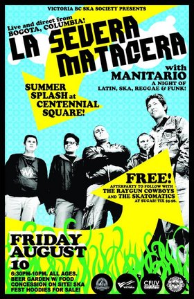 SUMMER SPLASH AT CENTENNIAL SQUARE!: LA SEVERA MATACERA, Manitario @ Centennial Square Aug 10 2007 - May 7th @ Centennial Square