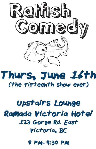 Ratfish Comedy Show: Ratfish Comedy @ Ramada Victoria Hotel Lounge Jun 16 2011 - Apr 30th @ Ramada Victoria Hotel Lounge