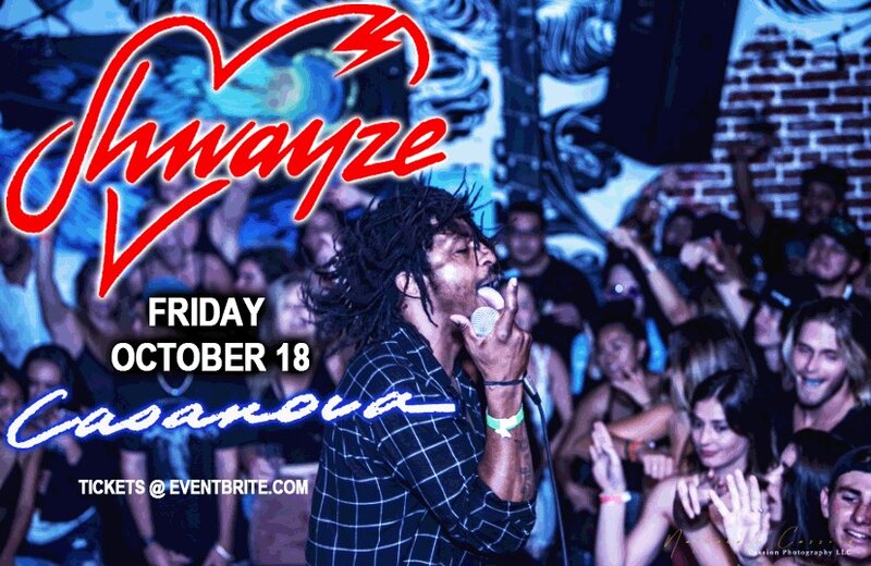 Shwayze, Jahsun & Friends @ Casanova Oct 18 2019 - May 8th @ Casanova