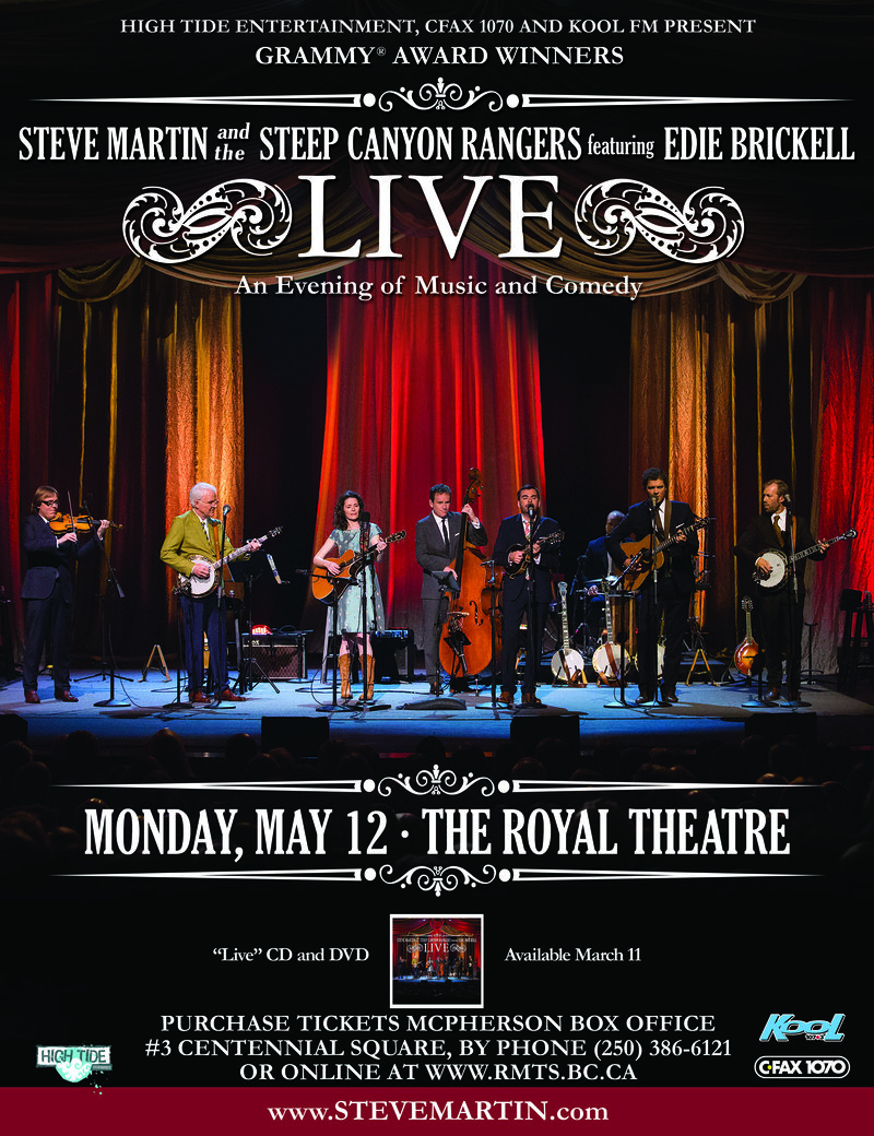 High Tide Entertainment and CFAX 1070 present: Steve Martin and the Steep Canyon Rangers featuring Edie Brickell @ Royal Theatre May 12 2014 - May 14th @ Royal Theatre