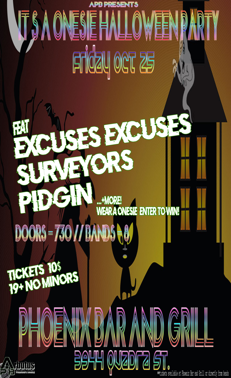IT&rsquo;S A ONESIE HALLOWEEN PARTY: Surveyors, Pidgin, Excuses Excuses @ The Phoenix Bar and Grill Oct 25 2019 - May 16th @ The Phoenix Bar and Grill