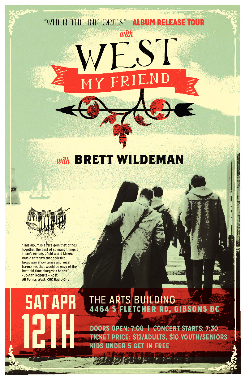When The Ink Dries Album Release Tour!: West My Friend, Brett Wildeman @ The Arts Building Apr 12 2014 - Jun 5th @ The Arts Building