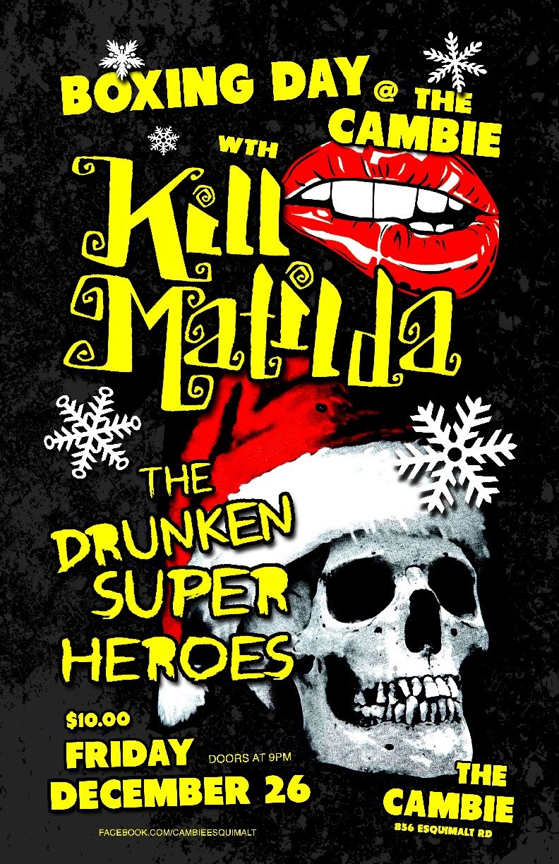 Kill Matilda,  drunken superheros @ The Cambie at the  Esquimalt Inn Dec 26 2014 - May 6th @ The Cambie at the  Esquimalt Inn
