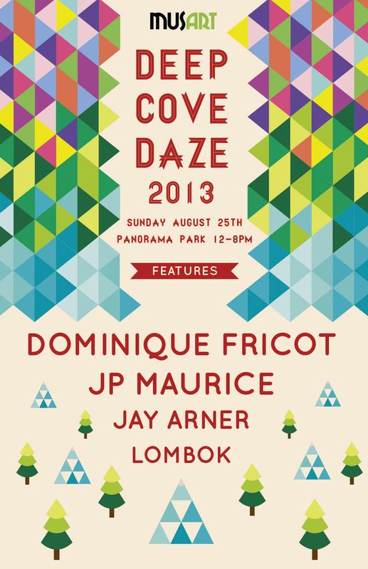 Deep Cove Daze 2013: Featuring: JP Maurice, Dominique Fricot, Jay Arner (CANCELLED), LOMBOK @ Panorama Park Aug 25 2013 - May 6th @ Panorama Park