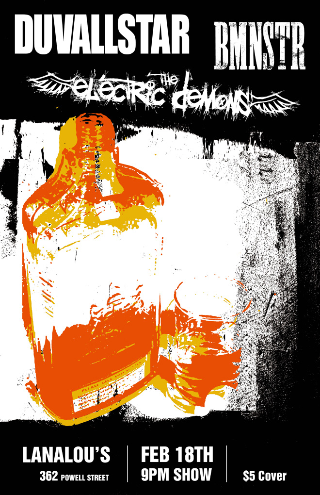 Duvallstar, BMNSTR, the electric demons @ LanaLou's Feb 18 2012 - May 7th @ LanaLou's