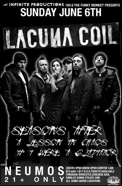Infinite Presents:: Lacuna Coil, Seasons After, A Lesson In Chaos,  If I Were A Gladiator @ Neumos Jun 6 2010 - May 12th @ Neumos