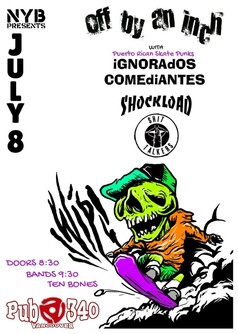 OFF BY AN INCH, Ignorados Comediantes, Shockload, The Shit Talkers @ Pub 340 Jul 8 2017 - May 6th @ Pub 340