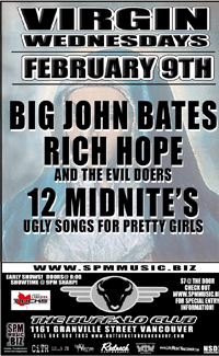 Big John Bates, Rich Hope, 12 MIDNITE @ Buffalo Club Feb 9 2005 - May 6th @ Buffalo Club
