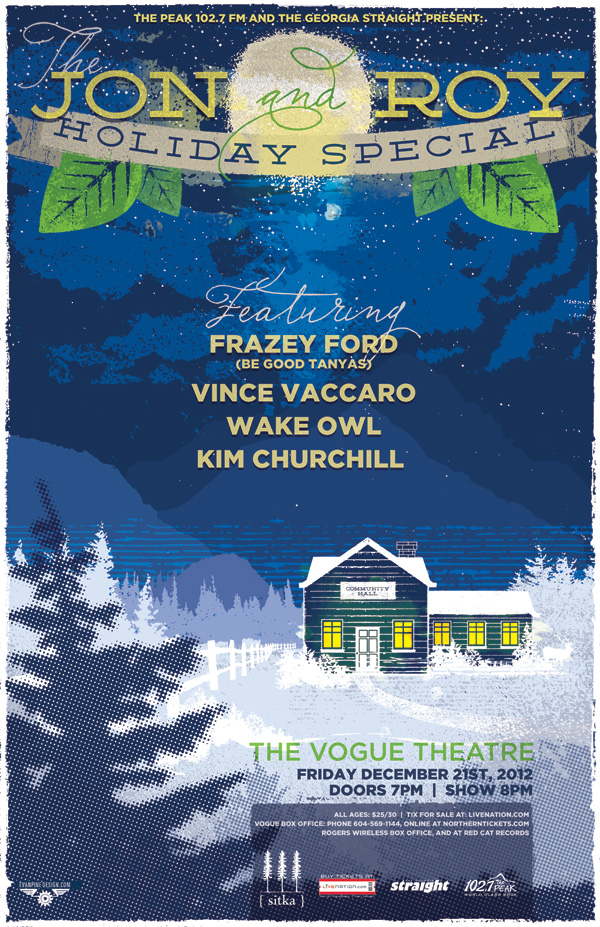 Jon and Roy Holiday Special - Vancouver: Jon and Roy, Vince Vaccaro, Frazey Ford, Wake Owl, Kim Churchill @ The Vogue Theatre Dec 21 2012 - May 6th @ The Vogue Theatre