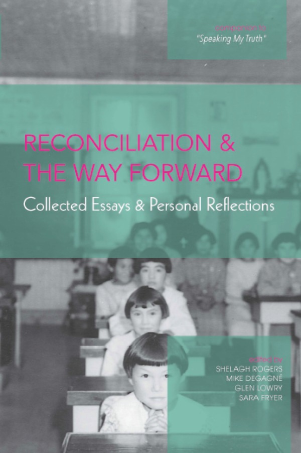 Reconciliation & the Way Forward - Book Launch: Bradley Dick , Mike DeGagné, Glen Lowry, France Trépanier @ Open Space - Jun 06, 2015