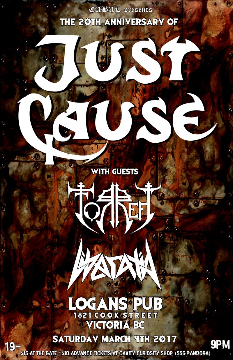 JUST CAUSE 20th Anniversary !!: Just Cause, Torrefy, LIBERATIA @ Logan's Pub - Feb 04, 2017