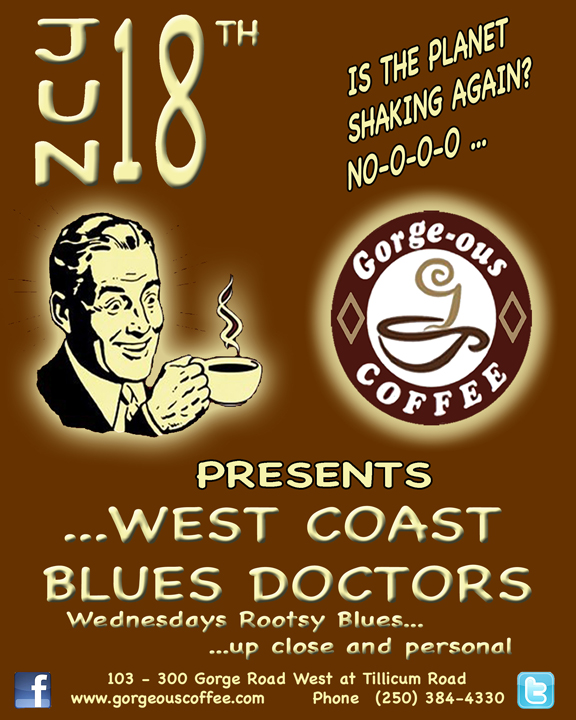 West Coast Blues Doctors @ Gorge-ous Coffee Jun 11 2014 - May 6th @ Gorge-ous Coffee