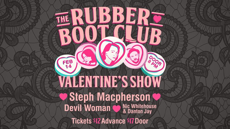 Steph Macpherson, Devil Woman , Nic Whitehouse @ The Rubber Boot Club Feb 14 2020 - May 5th @ The Rubber Boot Club