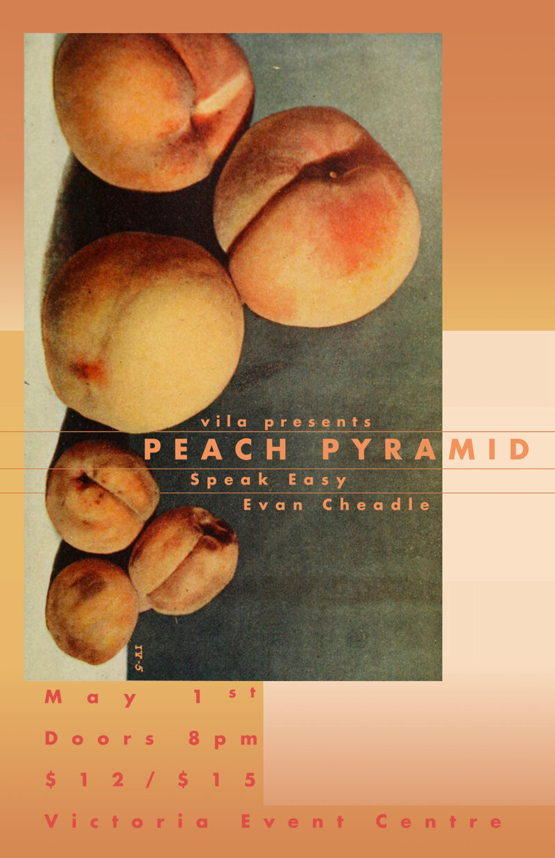 Peach Pyramid, Evan Cheadle, Speak Easy - Victoria @ Victoria Event Centre May 1 2020 - May 6th @ Victoria Event Centre