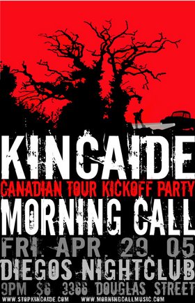 Kincaide Tour Kickoff Party!!!: Kincaide, Morning Call @ V-lounge Apr 29 2005 - May 15th @ V-lounge