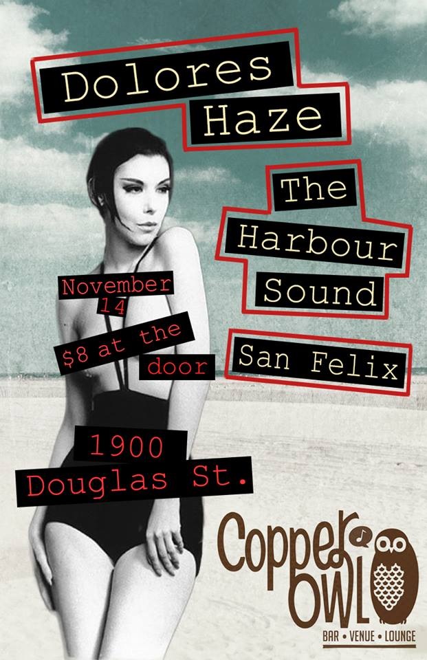 Delores Haze, San Felix, The Harbour Sound  @ Copper Owl Nov 14 2013 - May 14th @ Copper Owl