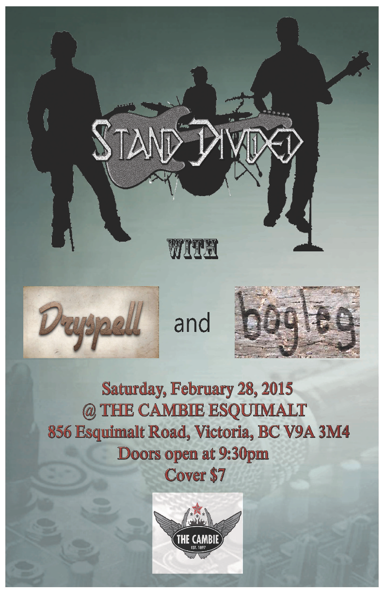 Stand Divided, Dryspell, bogleg @ The Cambie at the  Esquimalt Inn Feb 28 2015 - May 6th @ The Cambie at the  Esquimalt Inn