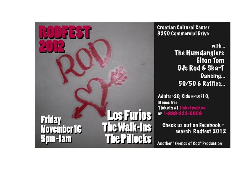 RODFEST - with: Los Furios, The Walk-Ins, The Pillocks, the humdanglers, elton tom, dj rod,  Ska-t @ Croatian Cultural Center Nov 16 2012 - May 6th @ Croatian Cultural Center