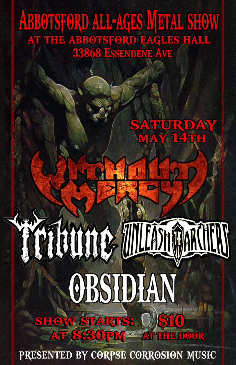 Without Mercy, Tribune, Unleash The Archers, Obsidian @ Eagle's Hall May 14 2011 - May 6th @ Eagle's Hall