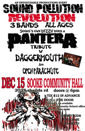 Sound Pollution Revolution: dizzy does a pantera tribute, Daggermouth, Open, Parachute! @ Sooke Community Hall Dec 15 2006 - May 7th @ Sooke Community Hall