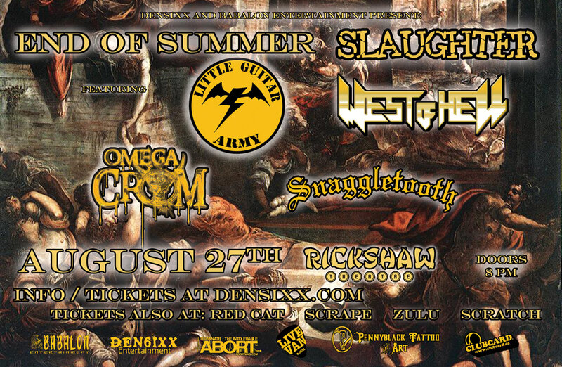 End Of Summer Slaughter - West Of Hell CD Release: Little Guitar Army, West of Hell, Omega Crom, Snaggletooth @ Rickshaw Theatre Aug 27 2011 - May 7th @ Rickshaw Theatre