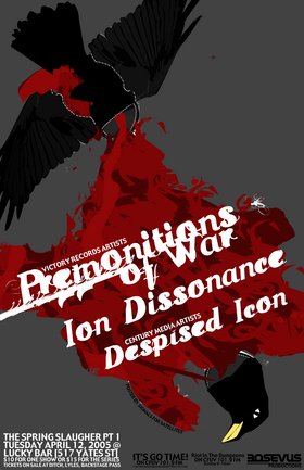 THE SPRING SLAUGHTER - Pt.1: Ion Dissonance, Despised Icon, SELF INFLICTED @ Lucky Bar Apr 12 2005 - May 6th @ Lucky Bar