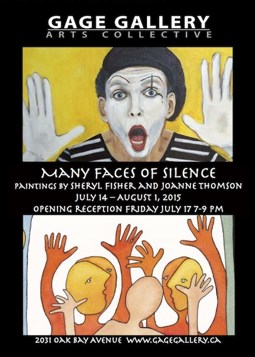 Many Faces Of Silence: Sheryl Fisher, Joanne Thomson, Shelby Assenheimer, Marilyn Chapman, Alain Vincent @ Gage Gallery Arts Collective Jul 14 2015 - May 5th @ Gage Gallery Arts Collective