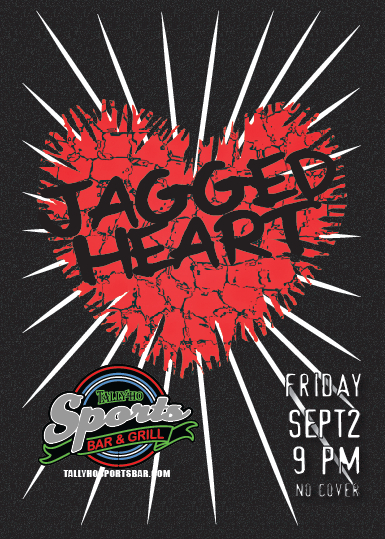 Jagged Heart @ Tally Ho Sports Bar and Grill Sep 2 2016 - Jun 4th @ Tally Ho Sports Bar and Grill