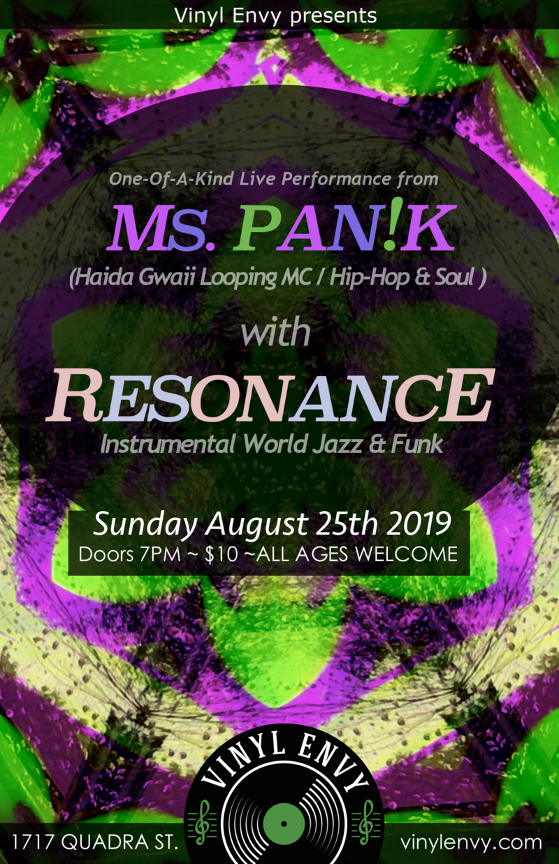Ms. Pan!k  (Haida Loop Poet / Soul Hip-Hop), "Resonance" USA (World / Jazz Funk) @ Vinyl Envy Aug 25 2019 - May 16th @ Vinyl Envy