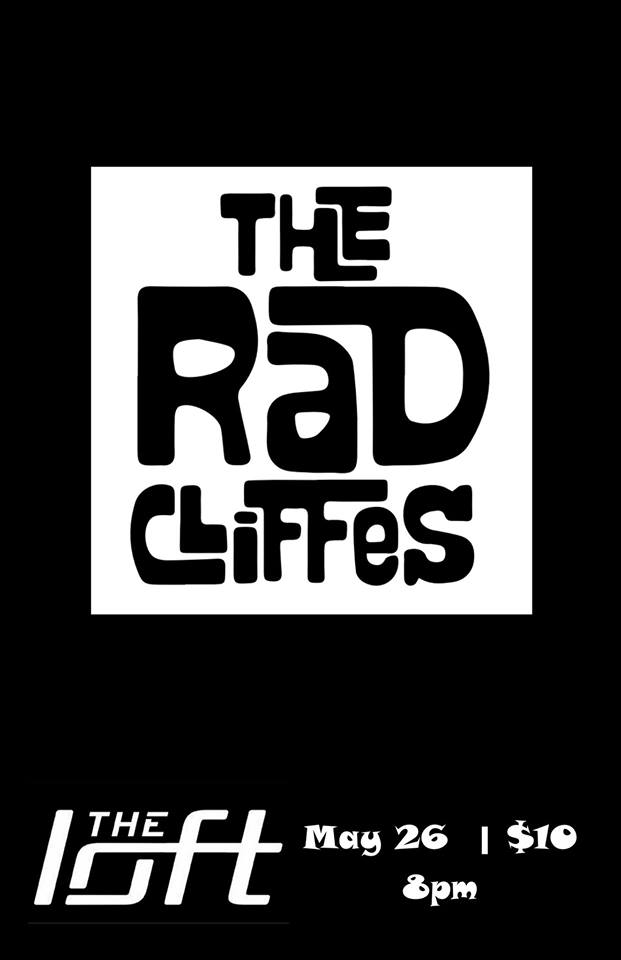 The Radcliffes Live at The Loft: The Radcliffes @ The Loft (Victoria) Dec 31 1969 - Jun 7th @ The Loft (Victoria)