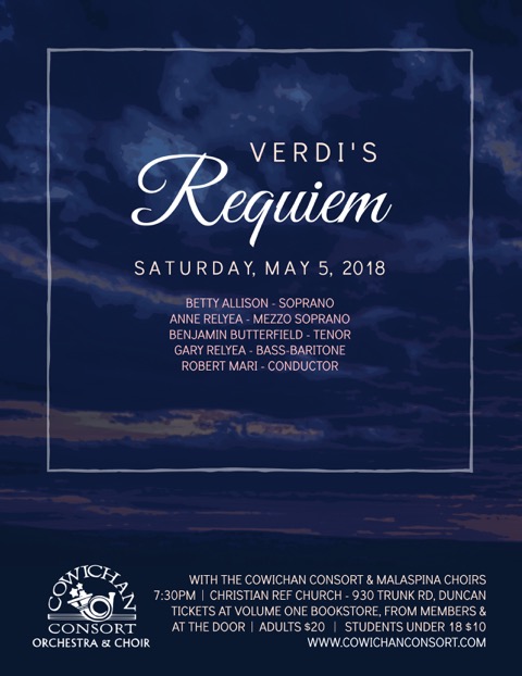 Verdi's Requiem: Malaspina Choir, Cowichan Consort Orchestra and Choir, Gary Relyea bass-baritone, Betty Allison soprano, Benjamin Butterfield tenor, Anne Relyea mezzo-soprano, Robert Mari Conductor @ Duncan Christian Reformed Church May 5 2018 - May 7th @ Duncan Christian Reformed Church