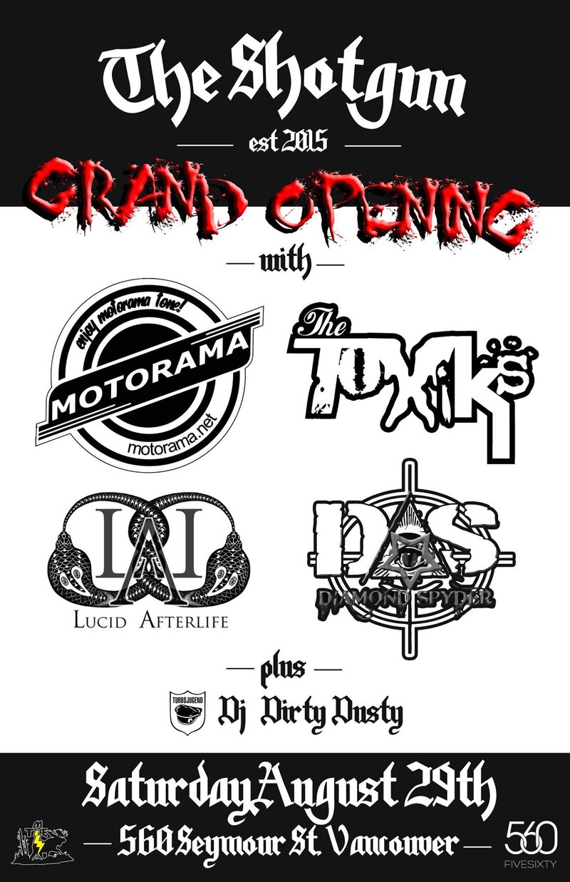 SHOTGUN GRAND OPENING: Lucid AfterLife, The Toxiks, Motorama, Diamond Spyder @ Shotgun - 560 Seymour st Aug 29 2015 - Apr 30th @ Shotgun - 560 Seymour st
