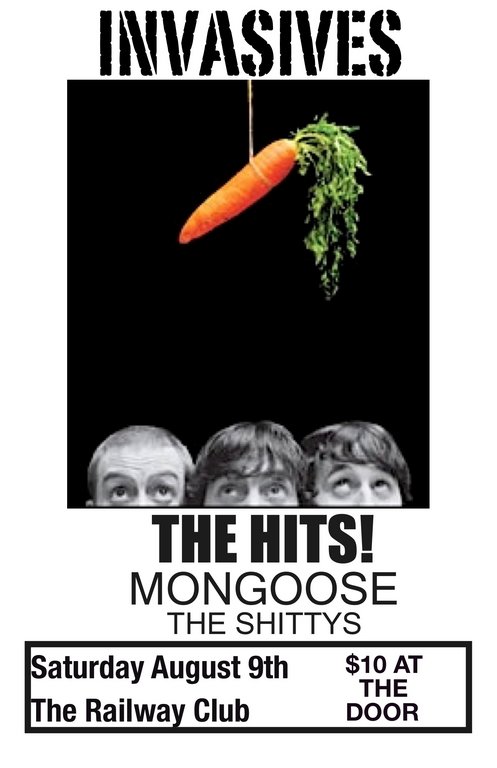 Invasives, The Hits!, Mongoose, the Shitty's @ Railway Club Aug 9 2008 - May 6th @ Railway Club