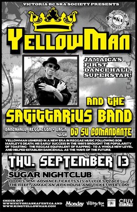 KING YELLOWMAN COMES TO VICTORIA!: YELLOWMAN & THE  SAGITTARIUS BAND, DJ Su Comandante @ Capital Ballroom Sep 13 2007 - May 7th @ Capital Ballroom