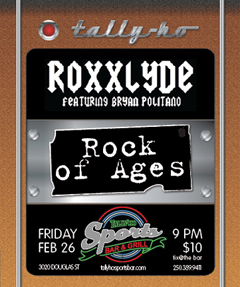 Roxxlyde, Rock Of Ages @ Tally Ho Sports Bar and Grill Feb 26 2016 - May 1st @ Tally Ho Sports Bar and Grill