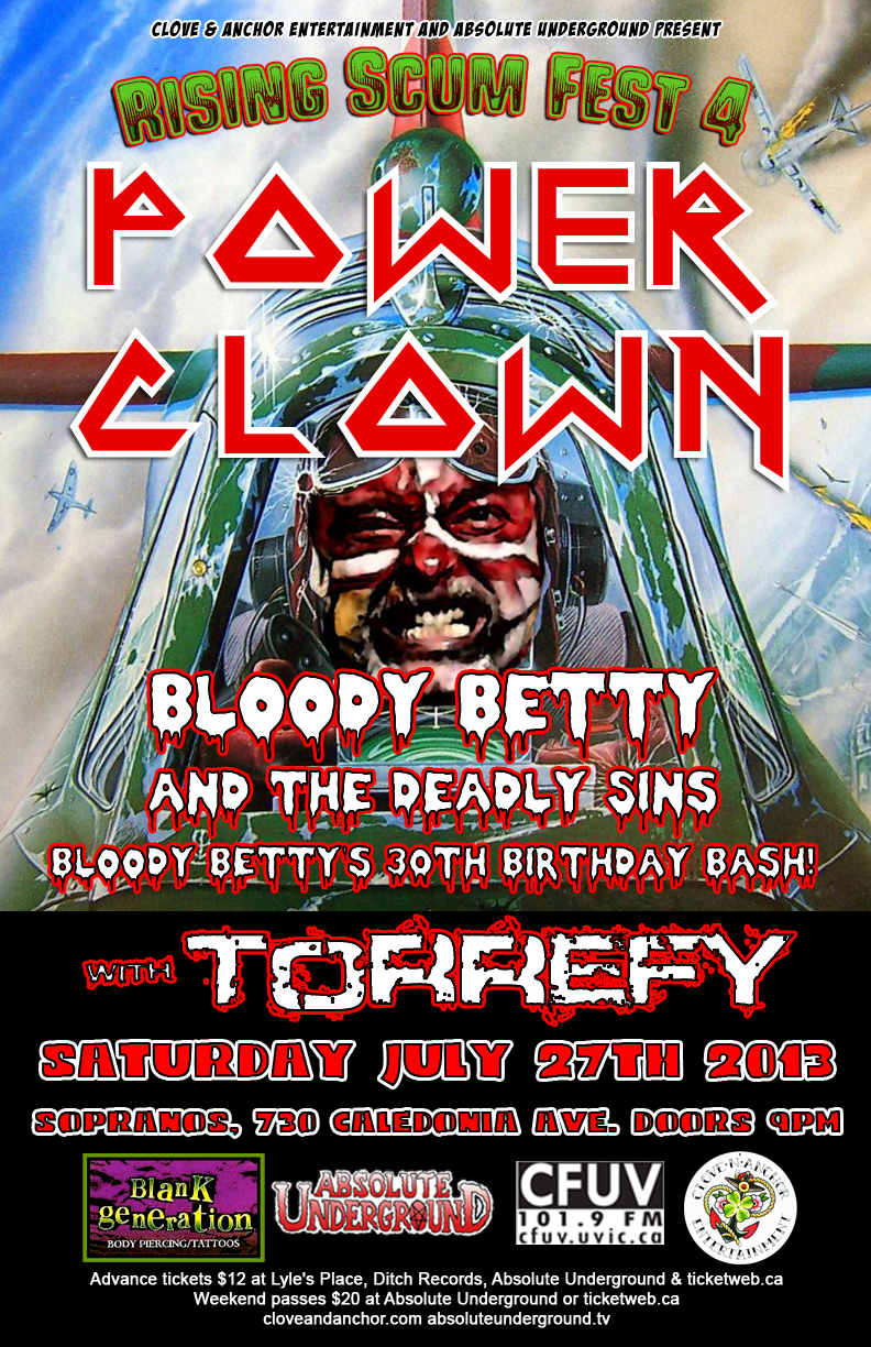 Rising Scum fest 4: Iron Maiden Tribute: Power Clown, Bloody Betty and Her Deadly Sins, Torrefy @ Soprano's Jul 27 2013 - May 6th @ Soprano's