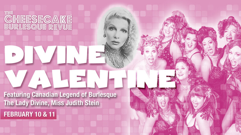 DIVINE VALENTINE!!!: Cheesecake Burlesque Revue @ Blue Bridge Repertory Theatre Feb 10 2017 - May 7th @ Blue Bridge Repertory Theatre