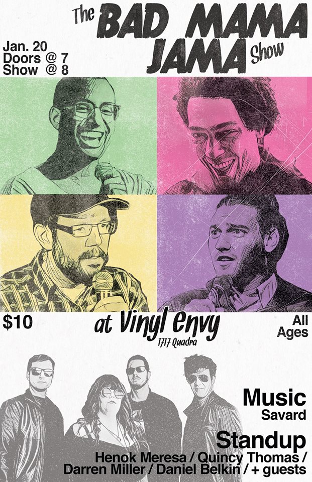 The Bad Mama Jama Show 5: Kady Savard , Henok Meresa, Quincy Thomas, Darren Miller, Daniel Belkin @ Vinyl Envy Jan 20 2018 - May 9th @ Vinyl Envy