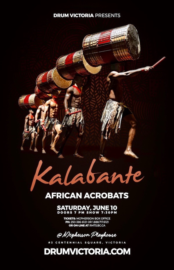 KALBANTE&nbsp;African Acrobats with guests The Victoria Percussion Orchestra @ McPherson Playhouse Jun 10 2017 - Jun 4th @ McPherson Playhouse