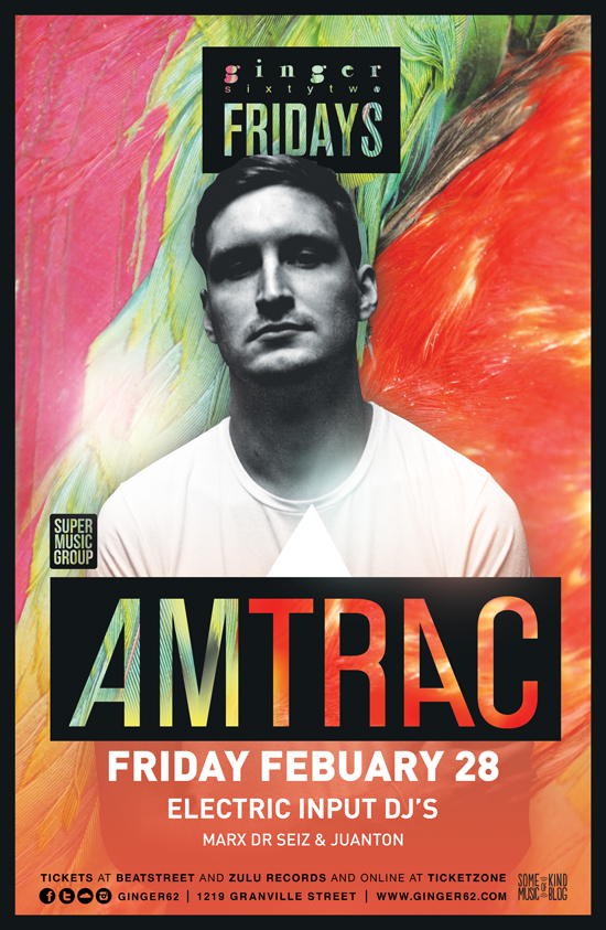 AMTRAC, Electric Input Djs, MarX, Dr Seiz, DaJuanton @ Ginger 62 Feb 28 2014 - May 8th @ Ginger 62